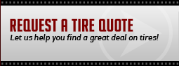 Request a Tire Quote: Let us help you find a great deal on tires!