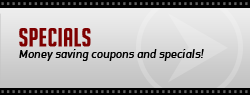 Specials: Money saving coupons and specials!