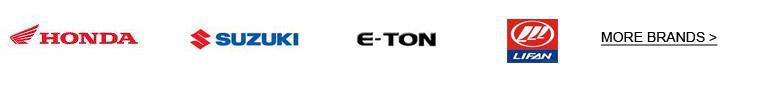 We carry products from Honda, Suzuki, E-TON, Carter, Lifan, Qlink, and KYMCO.