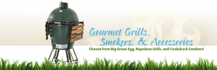 Gourmet grills, smokers, and accessories: Choose from Big Green Egg, Napoleon, and Cookshack!