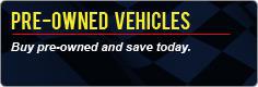 Pre-Owned Vehicles: Buy pre-owned and save today.