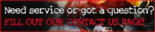 Need service or got a question? Fill out our Contact Us page!