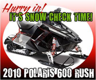Hurry in! It's snow check time! 2010 Polaris 600 Rush