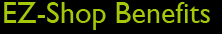 EZ-Shop Benefits