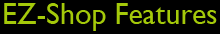 EZ-Shop Features