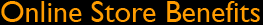 Online Store Benefits