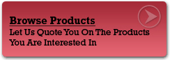 Let Us Quote You On The Products You Are Interested In.
