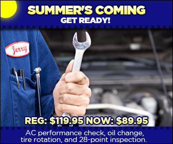 Summer's coming&mdash;get ready! AC performance check, oil change, tire rotation and 28-point inspection. Reg. $119.95, now $89.95.