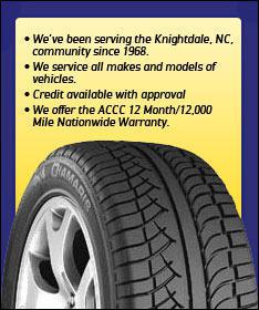 We've been serving the Knightdale, NC, community since 1968. We service all makes and models of vehicles. Credit available with approval. We offer the ACCC 12 Month/12,000 Mile Nationwide Warranty.