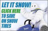 Let it snow! Click here to save on snow tires.