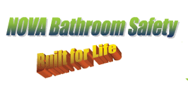 NOVA Bathroom Safety. Built for Life.
