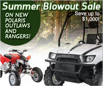 Summer blowout sale on new Polaris Outlaws and Rangers! Save up to $1,000!