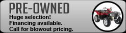Pre-Owned: Huge selection! Financing available. Call for blowout pricing.