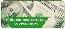 Print our money-saving coupons now!