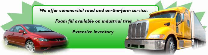 We offer commercial road and on-the-farm service. Foam fill available on industrial tires. Extensive inventory.