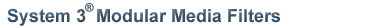 System 3 Modular Media Filters