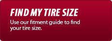 Find My Tire Size: Use our fitment guide to find your tire size.