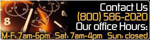 Contact Us: (800) 586-2020. Our office hours are Monday - Friday: 7:00 a.m. - 6:00 p.m. Saturday: 7:00 a.m. - 4:00 p.m. Sunday: Closed