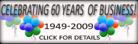 Celebrating 60 Years of Business! 1949-2009 Click for details