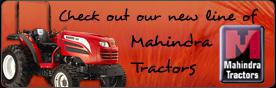 Check out our new line of Mahindra Tractors.