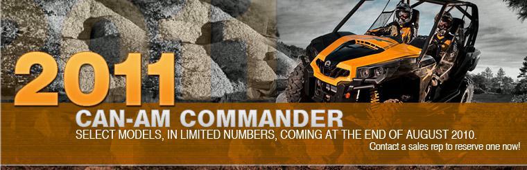 Select models and limited quantities of 2011 Can-Am Commanders are coming at the end of August 2010.