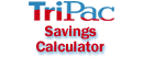 TriPac Savings Calculator