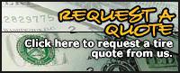 Request a Quote - Click here to request a tire quote from us.