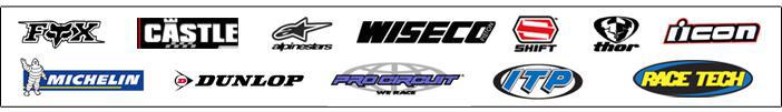 We carry the following brands: Fox, Castle, Alpinestars, Wiseco, Shift, Thor, Icon, Michelin, Dunlop, Pro Circuit, ITP, and Race Tech.