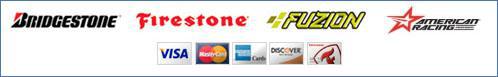 We carry products from Bridgestone, Firestone, Fuzion, and American Racing. We accept Visa, MasterCard, Discover, American Express, Firestone Card, checks, and cash.