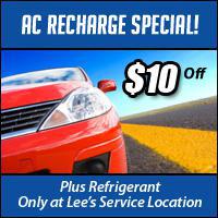 AC Recharge Special Plus Refrigerant $10 Off Only at Lee’s Service Location