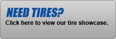 Need tires? Click here to view our tire showcase.