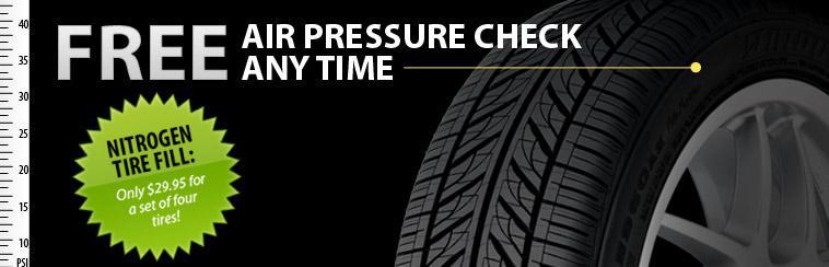 Free air pressure check when you get a Nitrogen tire fill. Only $29.95 for a set of four tires.
