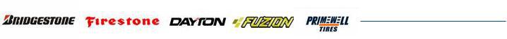 We carry Bridgestone, Firestone, Dayton, Fuzion, and Primewell priducts.