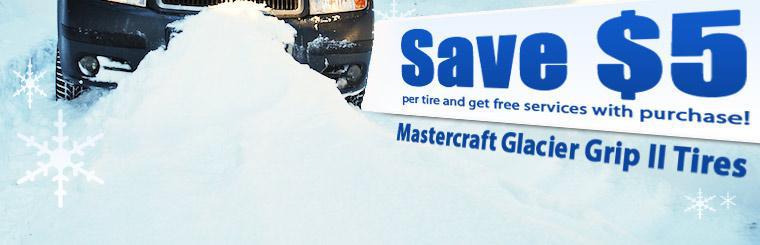 Mastercraft Glacier Grip II tires: Save $5 per tire and get free services with purchase!
