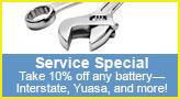 Service Special: Take 10% off any battery--Interstate, Yuasa, and more!