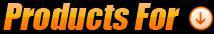Products For: