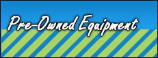 Pre-Owned Equipment