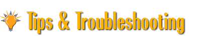 Tips & Troubleshooting