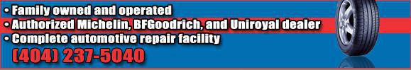 Family owned and operated. Authorized Michelin, BFGoodrich, and Uniroyal dealer. Complete automotive repair facility. (404) 237-5040.