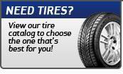 Need tires? View our tire catalog to choose that one that's best for you!