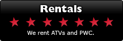 Rentals: We rent ATVs and PWC.