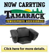 We now carry Tamarack powersports and accessories.