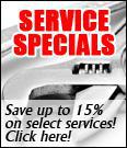 Service Specials - Save up to 15% on select services! Click here!
