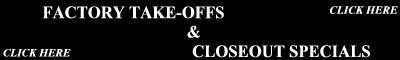 Factory Take-Offs and Closeout Specials