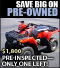 Save big on pre-owned. $1,800 pre-inspected—only one left!