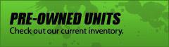 Pre-Owned Units: Check out our current inventory.