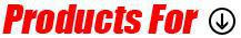 Products For:
