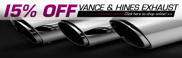 Get 15% off Vance & Hines exhaust. Click here to shop online.