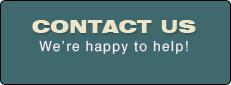 Contact Us - We're happy to help!