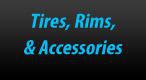 Tires, Rims, and Accessories